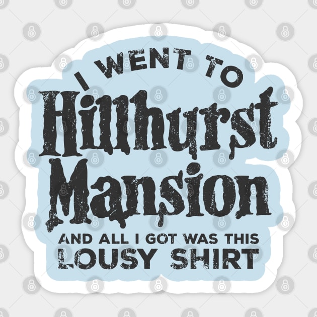 I Went to Hillhurst Mansion Sticker by GodPunk